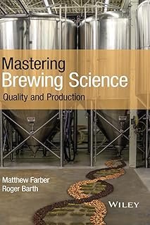 Mastering Brewing Science: Quality and Production