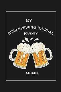 Beer Brewing Journal Homebrew Logbook for Crafting Tracking and Perfecting Your Recipes: A Complete Homebrewer’s Notebook …